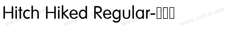 Hitch Hiked Regular字体转换 Hitch Hiked Regular字体转换